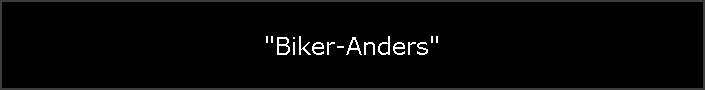 "Biker-Anders"