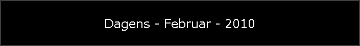 Dagens - Februar - 2010