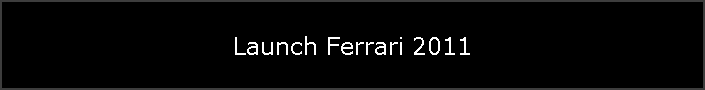 Launch Ferrari 2011